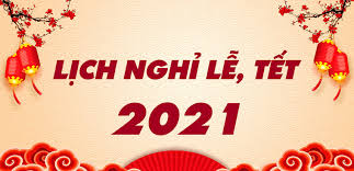 Lịch Nghỉ Tết Nguyên Đán Tân Sửu 2021